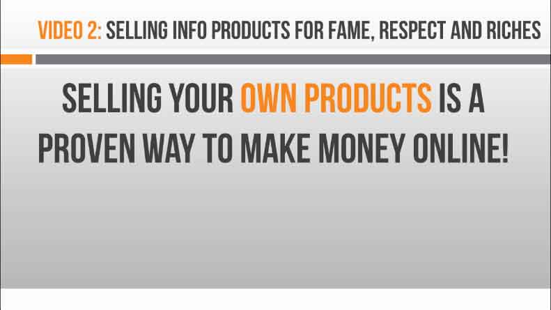 Image of Video 2 Selling Your Own Info Products for Fame Respect and Riches